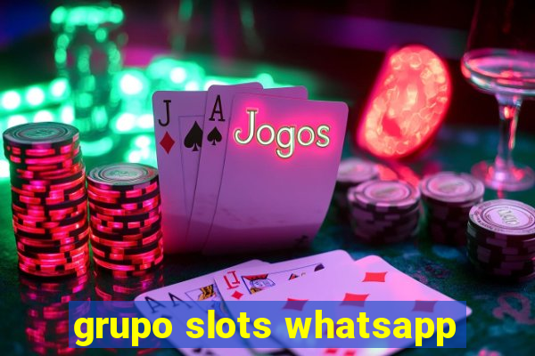 grupo slots whatsapp